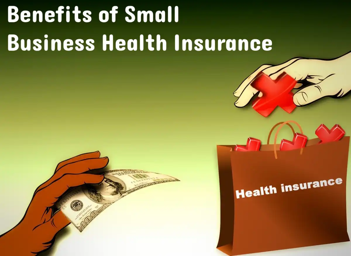 Benefits of Small Business Health Insurance